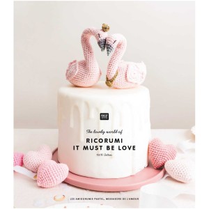 ~ RICORUMI - IT MUST BE LOVE : 10 amugurumi thème amour - Rico Design