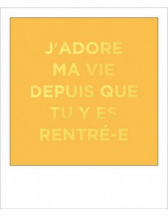 Carte simple foil - J'adore ma vie depuis que tu y es rentré-e