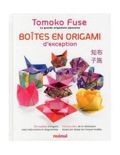 ~ Boîtes en origami d'exception - Tomoko Fuse - NUINUI