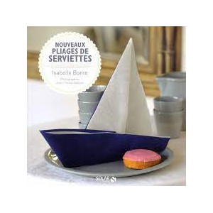 ~ Origami - Nouveaux Pliages de serviettes - Isabelle Bonte - Solar Editions