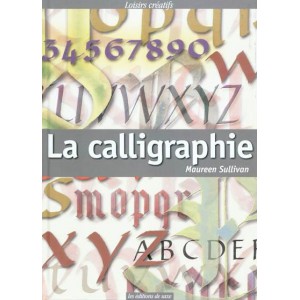 ~ La calligraphie - Techniques de base - Les éditions de saxe