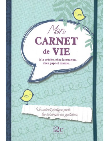 ~ Mon carnet de vie - A la crèche, chez la nounou, chez papi et mamie... - i2C Editions