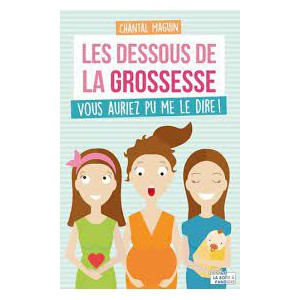 ~ Les dessous de la grossesse - Vous auriez pu me le dire ! - Editions La Boîte à Pandore