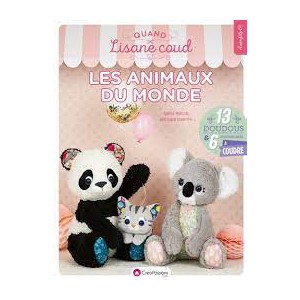 ~ Quand Lisane coud Les animaux du monde - 13 doudous et 6 accessoires à coudre avec patron - CreaPassions