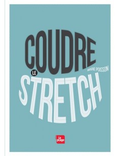~ Coudre le stretch - EMBOBINEUSE - Editions La Plage
