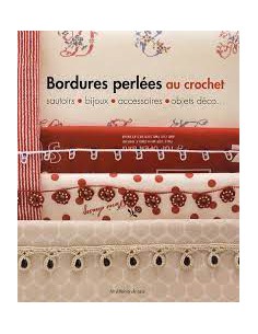 ~ Bordures perlées au crochet - Sautoirs, bijoux, accessoires, objets déco... - Les éditions de saxe
