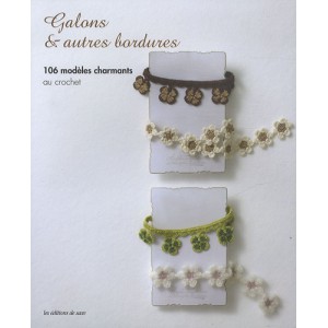 ~ Galons et autres bordures... - 106 modèles charmants au crochet - Les éditions de saxe