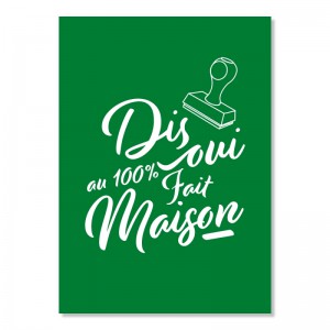 Carte postale A5 - Dis oui au 100% fait maison