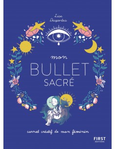 ~ Mon bullet sacré - Carnet créatif de mon féminin - First Editions