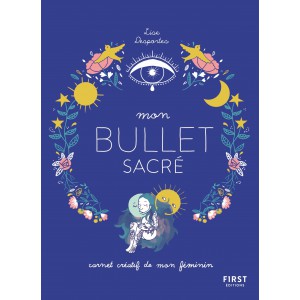 ~ Mon bullet sacré - Carnet créatif de mon féminin - First Editions