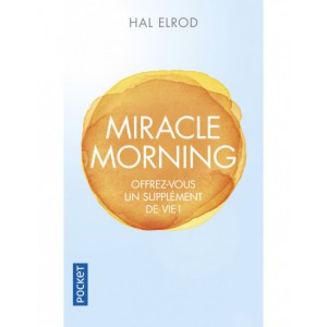 ~ Miracle morning - Offrez-vous un supplément de vie - Pocket Evolution