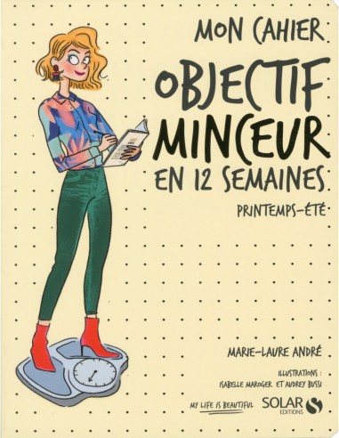 ~ Mon cahier objectif minceur en 12 semaines - Printemps-été - Solar Editions