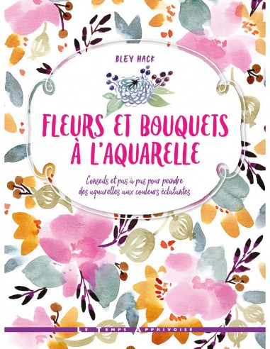 ~ Fleurs et bouquets à l'aquarelle - Le Temps Apprivoisé