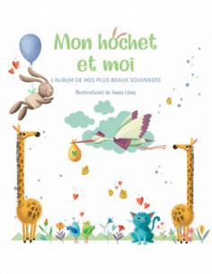 ~ Mon hochet et moi - L'album de mes plus beaux souvenirs. Avec un hochet - White Star Editions 2