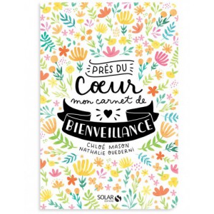 ~ Près du coeur - Mon carnet de bienveillance - Solar Editions