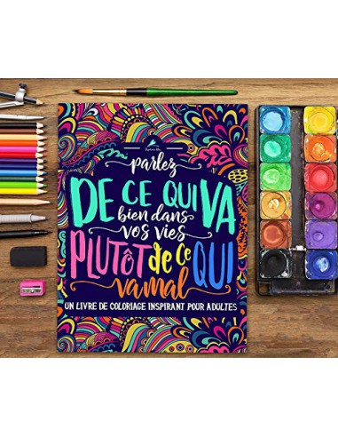 Parlez de ce qui va bien dans vos vies plutôt de ce qui va mal : coloriages inspirants pour adultes