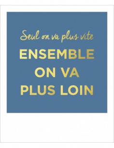 Carte simple foil - seul on va plus vite ensemble on va plus loin