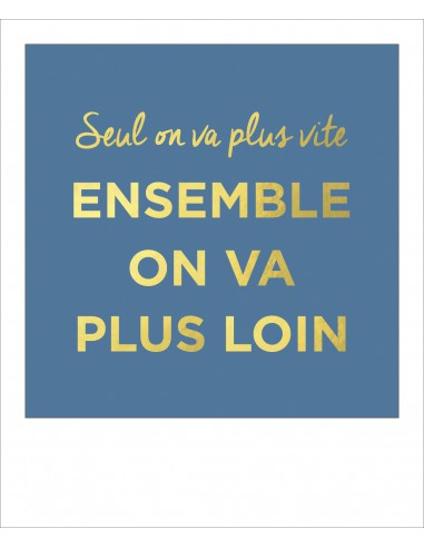 Carte simple foil - seul on va plus vite ensemble on va plus loin