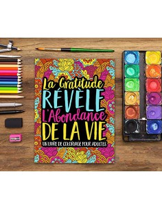 La Gratitude Révèle L’Abondance De La Vie : Livre de Coloriage 2