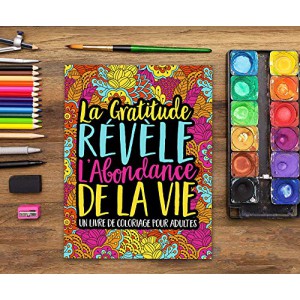 La Gratitude Révèle L’Abondance De La Vie : Livre de Coloriage