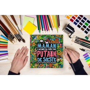 Maman a besoin de faire une putain de sieste : Livre de coloriage grossier pour les mamans