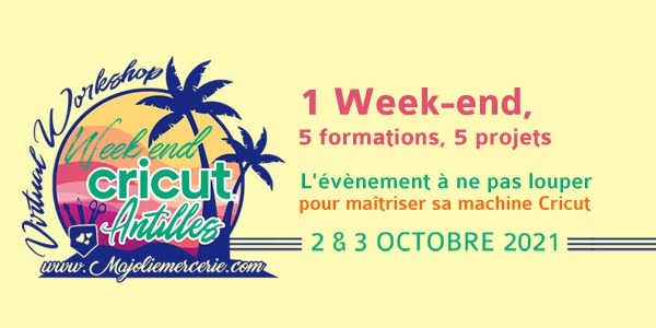 Évènement Week end Cricut Antilles les 2 et 3 octobre 2021 VIRTUAL WORKSHOP 